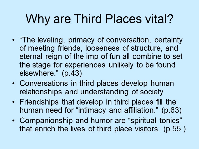 Why are Third Places vital? “The leveling, primacy of conversation, certainty of meeting friends,